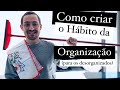 4 passos para criar o Hábito da Organização
