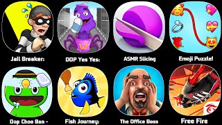 DOP Banban,Free Fire,Emoji Puzzle,DOP Yes Yes,ASMR Slice,Jail Breaker,Fish Journey,The Office Boss