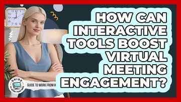 How Can Interactive Tools Boost Virtual Meeting Engagement?