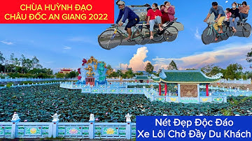 CHÙA HUỲNH ĐẠO CHÂU ĐỐC AN GIANG 2022 Đẹp Độc Đáo Rộng Lớn Tại Vùng Bảy Núi | Khương Nhựt Minh