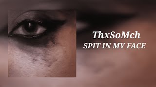 Thxsomch - Spit In My Face (8D Audio)