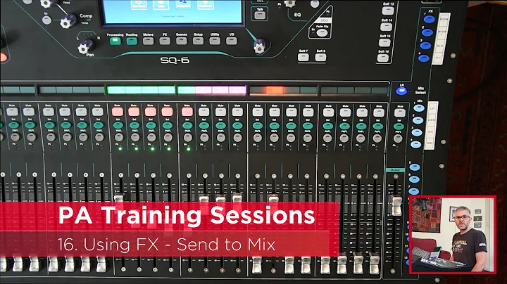 Allen & Heath SQ6 Tutorial: Session 16: Using FX  ...
