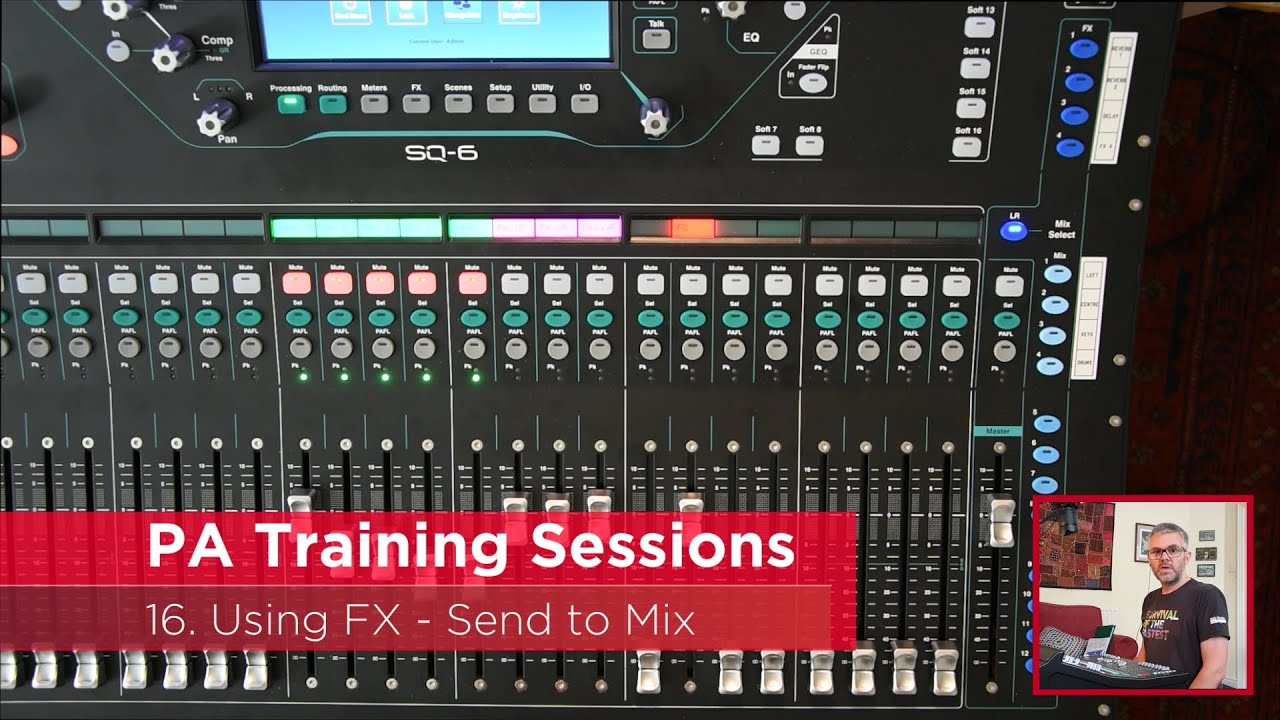 Allen & Heath SQ6 Tutorial Session 16 Using FX Send to Mix YouTube