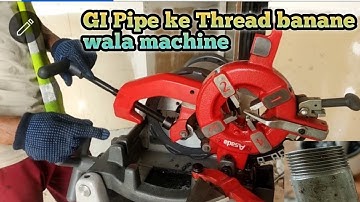 How to operate a thread machine / How to make thread in GI pipe / Pipe fitter work