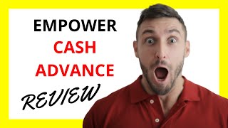 🔥 Empower Cash Advance Review: Pros and Cons