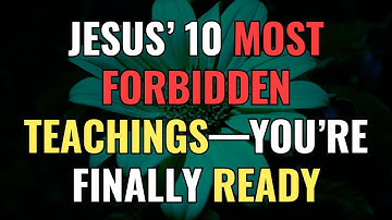 Jesus’ 10 Most Forbidden Teachings—You’re Finally Ready | Awakening | Spirituality | Chosen Ones