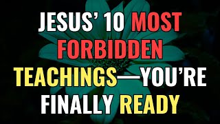 Famous Jesus’ 10 Most Forbidden Teachings—You’re Finally Ready | Awakening | Spirituality | Chosen Ones Net Worth