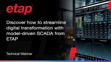 Discover how to streamline digital transformation with a model-driven SCADA from ETAP