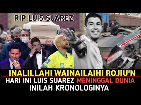 RIP LUIS SUAREZ: Sepak bola dunia berduka ,kronologi Luis Suarez Meninggal Dunia