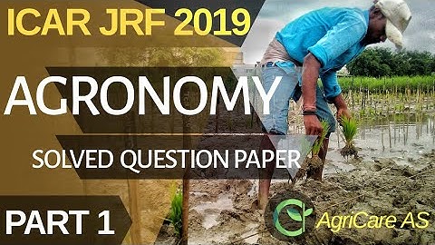 SOLVED GENUINE 2019 ICAR JRF AGRONOMY Questions |PART 1| 40 QUESTIONS SOLVED | BY AGRICARE AS|