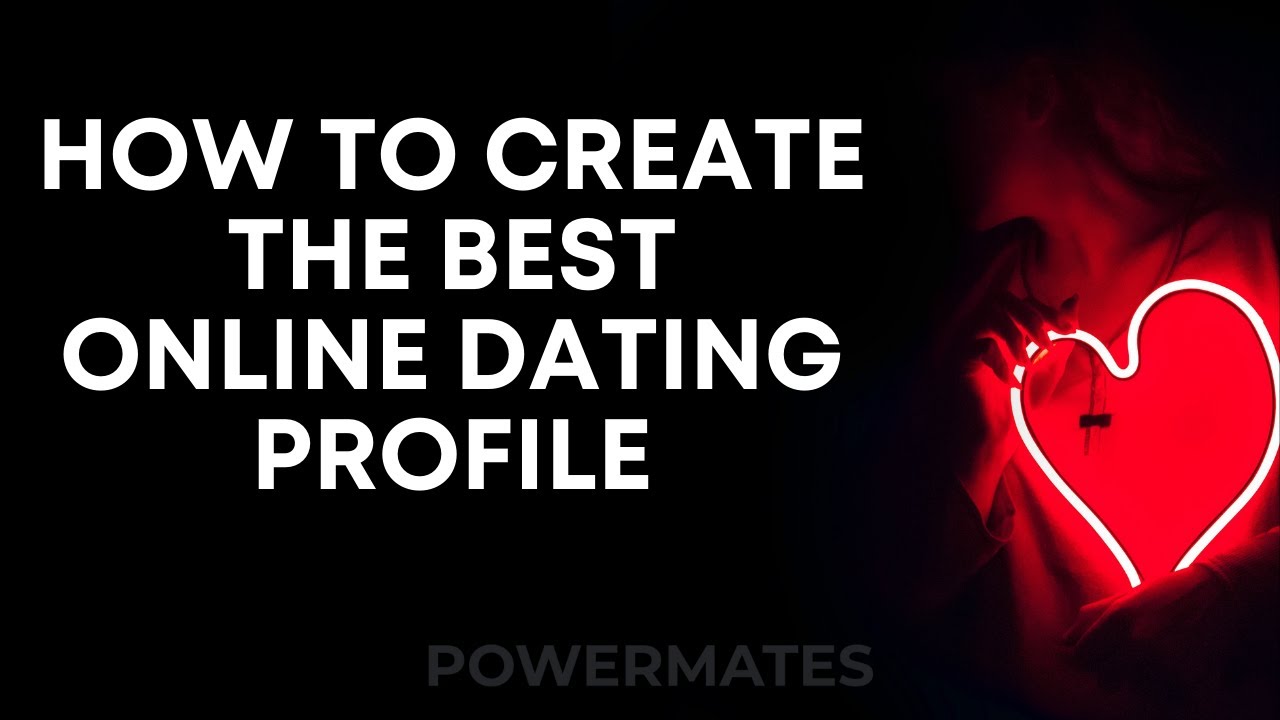 How to Make the Best Dating Pro…