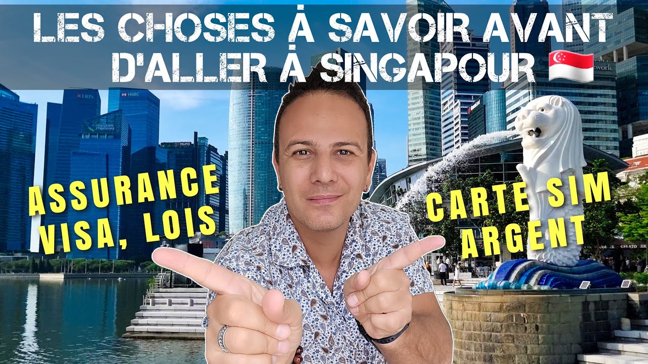 Les choses à savoir avant d&rsquo;aller à Singapour