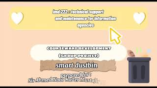 Courseware development Presentation - (Smart Dustbin) #imd222