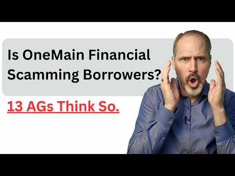 Is OneMain Financial Scamming Borrowers? 13 AGs Think So.