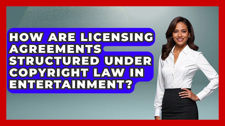 How Are Licensing Agreements Structured Under Copyright Law in Entertainment?