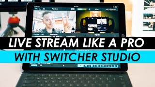 Live Stream like a PRO with the Switcher Studio APP for Facebook Live and YouTube!