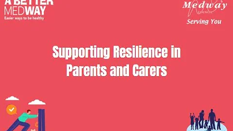 Supporting Resilience in Parents and Carers