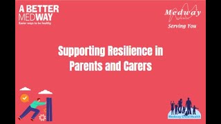 Supporting Resilience in Parents and Carers