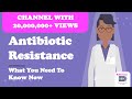 Antibiotic Resistance  - What You Need To Know Now