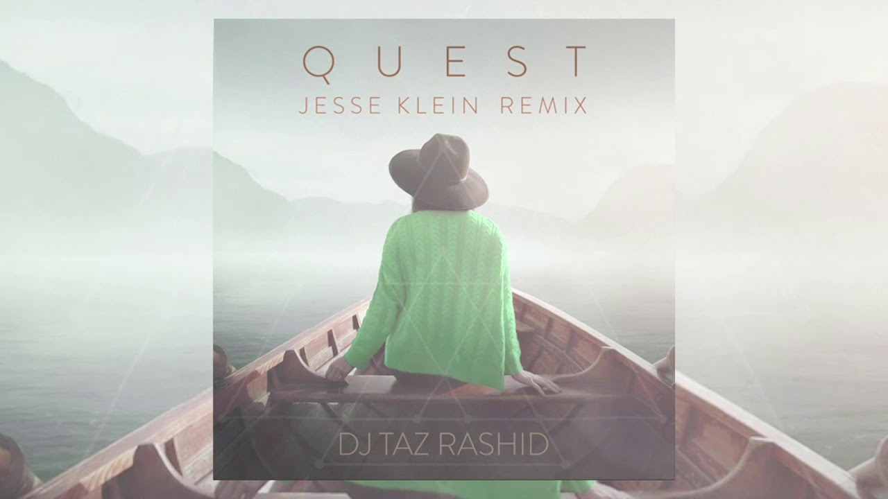 DJ Taz Rashid - Quest (Jesse Klein Remix) auf YouTube ansehen DJ Taz Rashid - Quest (Jesse Klein Remix) auf YouTube ansehen