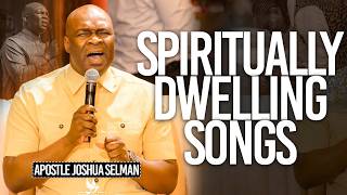 Spiritually Dwelling Songs | Apostle Joshua Selman screenshot 2