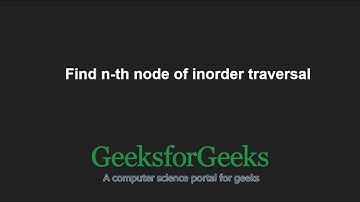 Find n-th node of inorder traversal | GeeksforGeeks