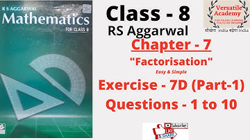 class - 8| Chapter - 7 |"Factorisation" | RS Aggarwal |Exercise-7D| Questions -1 to 10 | Part 1