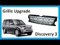 How to fit Discovery 4 (LR4) style facelift grille to Land Rover Discovery 3 (LR3)