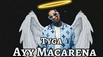 Tyga - Ayy Macarena (Video Song)