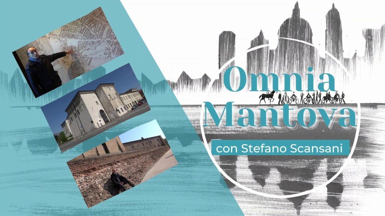 Omnia Mantova - Scavalcando le mura, da Porta Pradella al bastione di Sant'Alessio