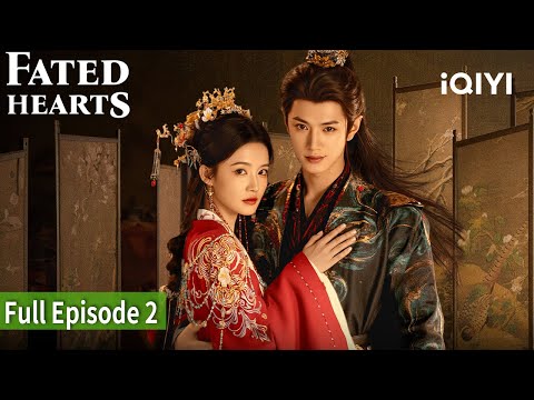 FULL Fated Hearts Episode 02 Li Qin Chen Zheyuan IQIYI Philippines