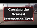 Scariest Intersection Crossing Ever