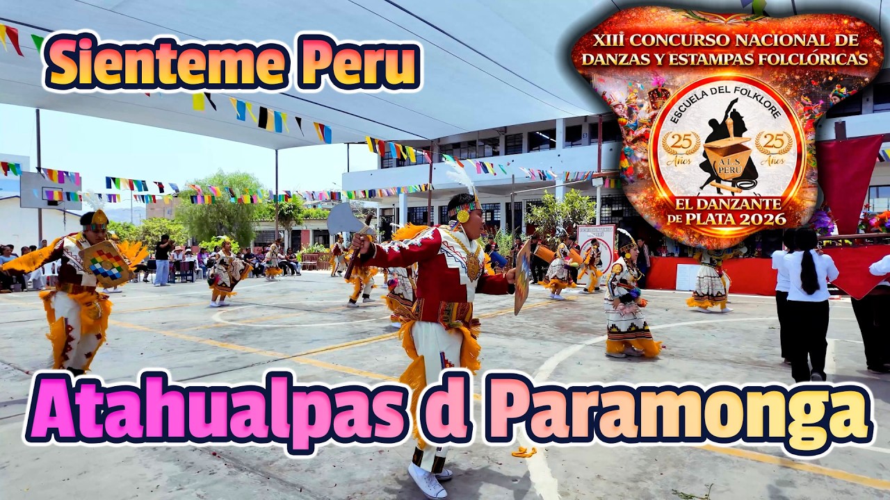 Atahualpas de Paramonga - Barranca Lima - Sienteme Peru / Danzante de Plata 2026 Escuela ALS