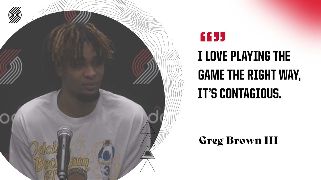 Greg Brown III: "I love playing the game the right way, it's contagious." - Portland Trail Blazers