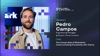 The Human Side of Modularity: Communicating Complexity with Clarity | Pedro Campos at PTH Conf 2025