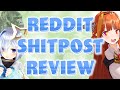 REDDIT SHITPOST REVIEW with KANATAN!