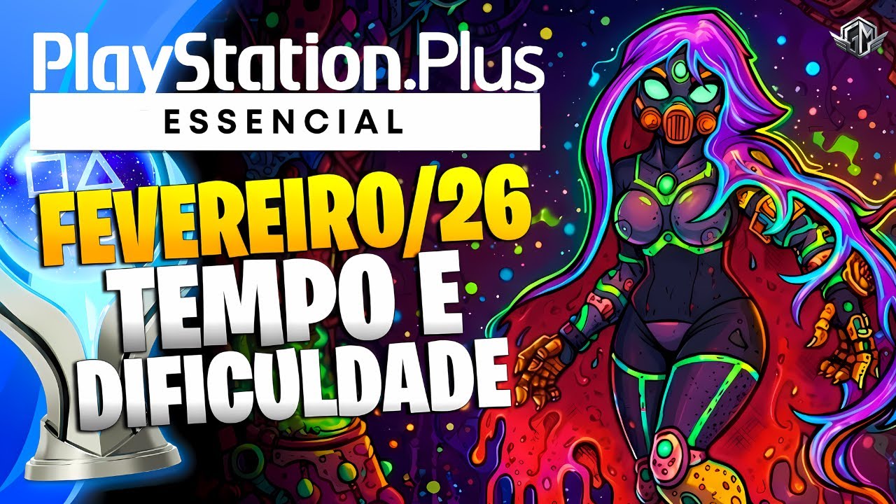 OFICIAL: JOGOS PS PLUS ESSENCIAL FEVEREIRO 2026: TEMPO E DIFICULDADE DAS PLATINAS