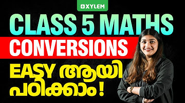Class 5 Maths | Conversions easy to learn | Important Questions | Xylem Class 5