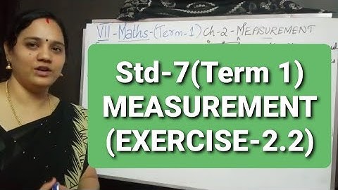 TN/STD 7-MATHS (Term 1)ch-2/MEASUREMENT/EXERCISE-2.2/vid-4