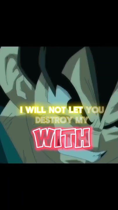 Goku I Will Not Let You Destroy My World I will not let you destroy my world#goku #animelover #dragonball #anime