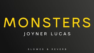 Joyner Lucas  Monsters  Slowed  Reverb