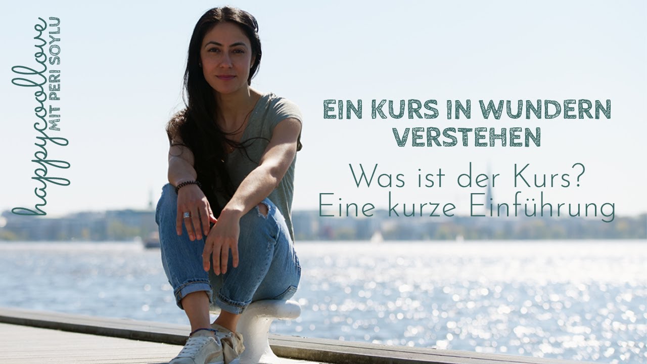 Ein Kurs In Wundern Film Ein Kurs in Wundern - Eine kurze Einführung - YouTube
