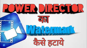 How To Remove Power Director Watermark Without Root - Hindi