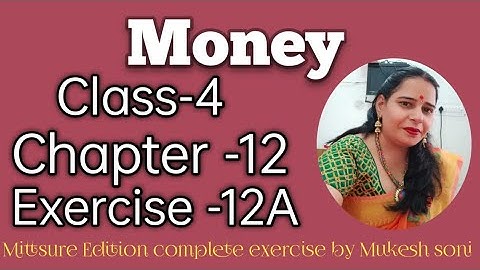 Class-4,lesson-12#exercise12a #money#maths#mittsure  complete exercise by Mukesh soni