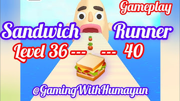 Sandwich 🥪 Runner level 36 - 40