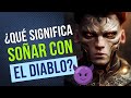 Qué significa soñar con el Diablo? Significado de los sueños