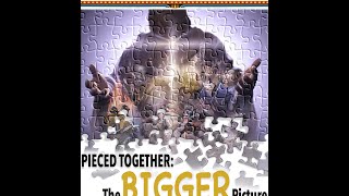 Pieced Together: The Bigger Picture