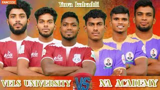 MATCH - 10 | NA ACADEMY VS VELS UNIVERSITY  | VELAMMAL YUVA KABADDI TAMILNADU CLUB MATCH - 2024