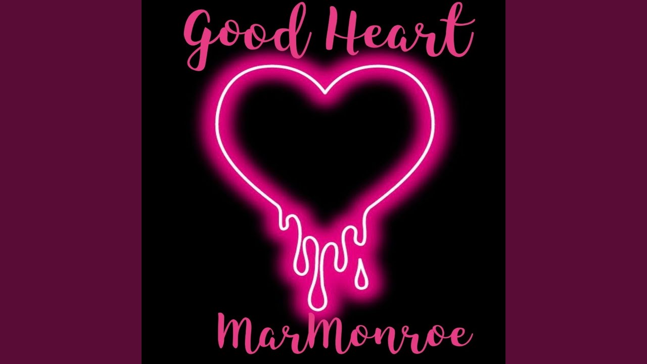 Watch Good Heart on YouTube Watch Good Heart on YouTube