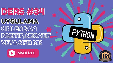 Python Ders 34: Uygulama Girilen Sayı Pozitif Negatif Sıfır mı